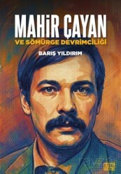 Mahir Çayan ve Sömürge Devrimciliği - Notabene Yayınları
