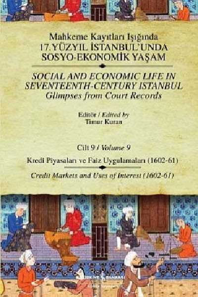 Mahkeme Kayıtları Işığında 17. Yüzyıl İstanbul'unda Sosyo Ekonomik Yaşam - Cilt:9 Kredi Piyasaları v - 1