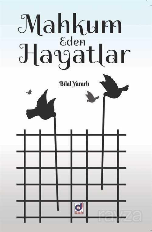 Mahkum Eden Hayatlar - Dua Yayıncılık