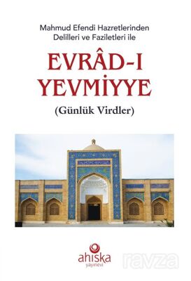 Mahmud Efendi Hazretlerinden Delilleri ve Faziletleri ile Evrâd-ı Yevmiyye (Cep Boy) - 1
