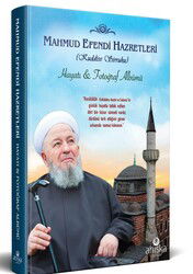 Mahmud Efendi Hazretlerinin Hayati ve Fotograf Albümü - Ahıska Yayınevi