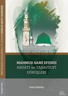 Mahmud Sami Efendi Hayatı ve Tasavvufi Görüşleri - 1