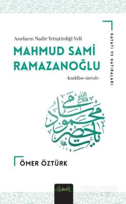 Mahmud Sami Ramazanoğlu (K.S) Hayatı ve Hatıraları - 1