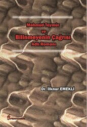 Mahmud Teymur ve Bilinmeyenin Çağrısı Adlı Romanı - Fenomen Yayıncılık