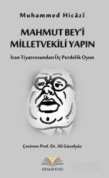 Mahmut Bey'i Milletvekili Yapın (İran Tiyatrosundan Üç Perdelik Oyun) - Demavend Yayınları