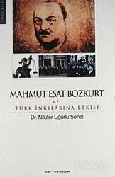 Mahmut Esat Bozkurt ve Türk İnkılabına Etkisi - İdil Yayıncılık