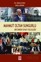 Mahmut Oltan Sungurlu Bir Ömrün Siyasi Yolculuğu - Ekin Kitabevi Yayınları (Bursa)