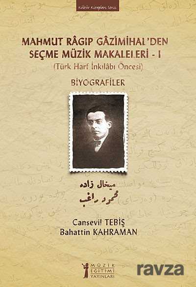 Mahmut Ragıp Gazimihal'den Seçme Müzik Makaleleri -I - 1