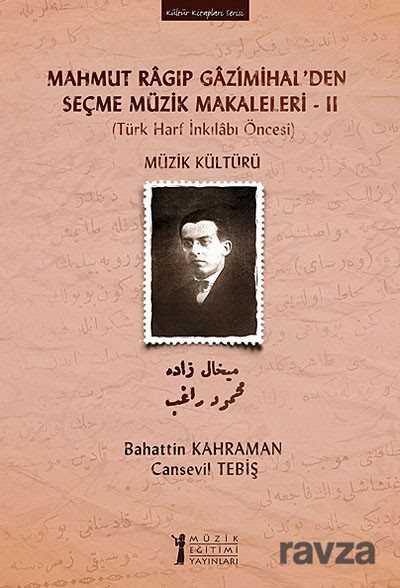 Mahmut Ragıp Gazimihal'den Seçme Müzik Makaleleri -II - 1