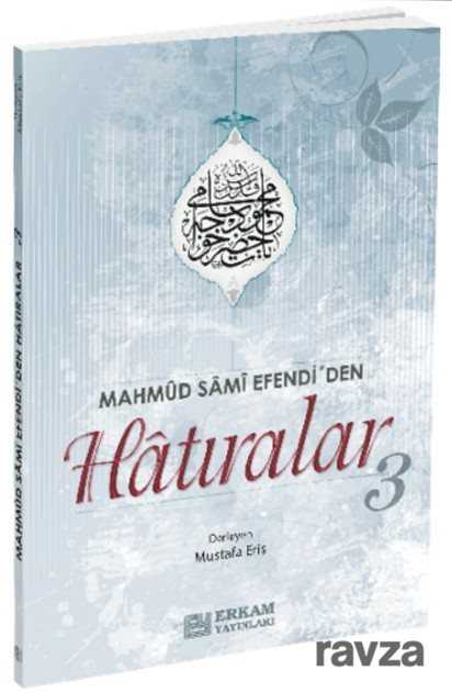 Mahmut Sami Efendi'den Hatıralar 3 - Erkam Yayınları