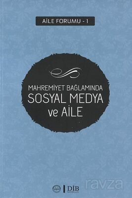 Mahremiyet Bağlamında Sosyal Medya ve Aile - 1