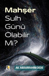 Mahşer Sulh Günü Olabilir Mi? - Çıra Yayınları