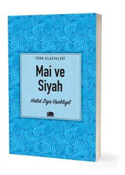 Mai ve Siyah / Türk Klasikleri - Ema Kitap