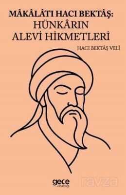 Makalatı Hacı Bektaş Hünkarın Alevi Hikmetleri - 1