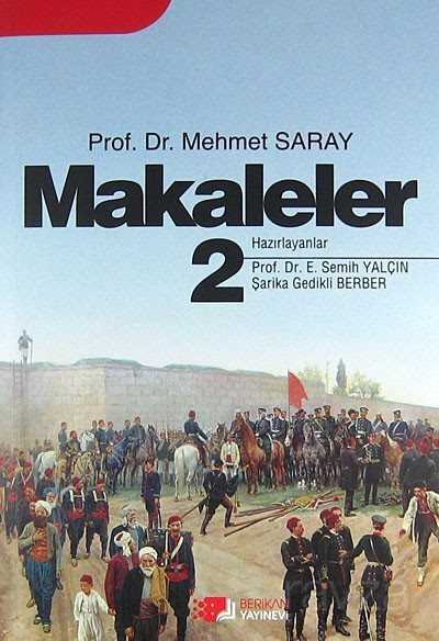 Makaleler 2 / Prof.Dr. Mehmet Saray - Berikan Yayınevi