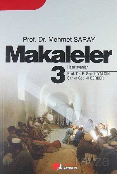 Makaleler 3 / Prof.Dr. Mehmet Saray - 1