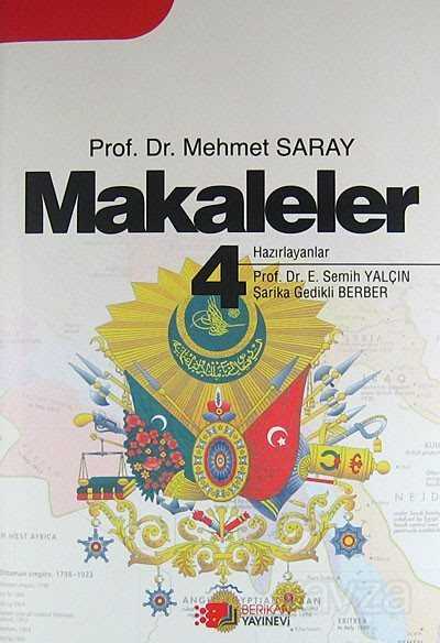 Makaleler 4 / Prof.Dr. Mehmet Saray - Berikan Yayınevi