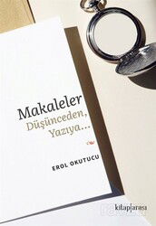 Makaleler Düşünceden, Yazıya... - Kitaparası Yayınları