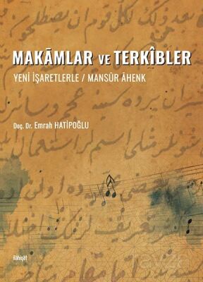 Makamlar ve Terkibler (Yeni İşaretlerle / Mansur Ahenk) - 1