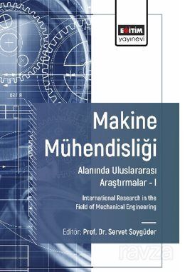 Makine Mühendisliği Alanında Uluslararası Araştırmalar I / International Research in the Field of Me - 1