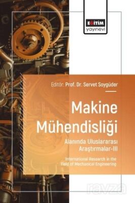 Makine Mühendisliği Alanında Uluslararası Araştırmalar III - 1