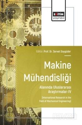 Makine Mühendisliği Alanında Uluslararası Araştırmalar-IV - 1