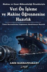 Makine ve Gemi Mühendisliği Örnekleriyle Veri Ön İşleme ve Makine Öğrenmesine Hazırlık - Serüven Kitap (Ordu)