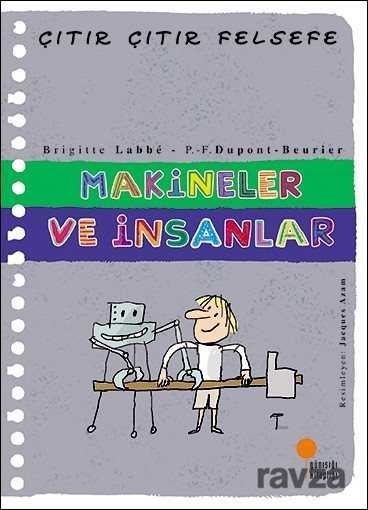 Makineler ve İnsanlar / Çıtır Çıtır Felsefe (28. Kitap) - Günışığı Kitaplığı