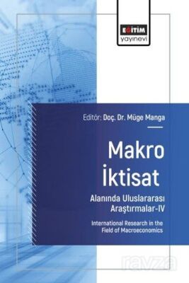Makro İktisat Alanında Uluslararası Araştırmalar IV - 1
