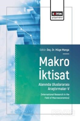 Makro İktisat Alanında Uluslararası Araştırmalar-V - 1