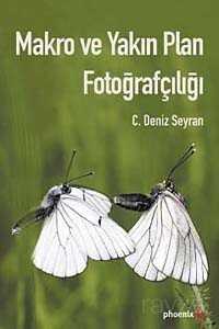 Makro ve Yakın Plan Fotoğrafçılığı - Phoenix Yayınevi