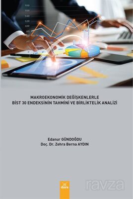 Makroekonomik Değişkenlerle Bist 30 Endeksinin Tahmini ve Birliktelik Analizi - 1