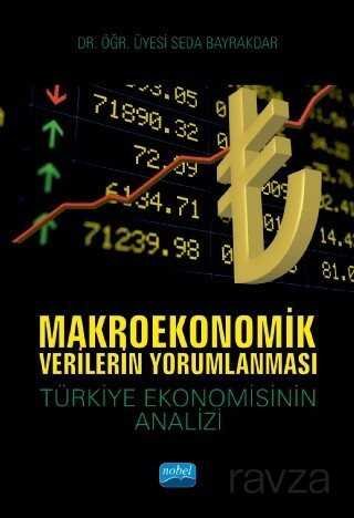 Makroekonomik Verilerin Yorumlanması - Türkiye Ekonomisinin Analizi - 1