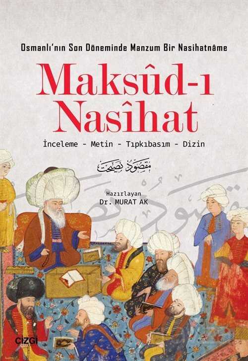 Maksud-ı Nasihat (İnceleme - Metin - Tıpkıbasım - Dizin) - Çizgi Kitabevi