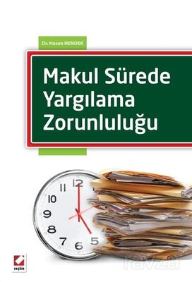 Makul Sürede Yargılama Zorunluluğu - 1