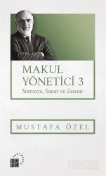 Makul Yönetici 3 / Sermaye, Sanat ve Zanaat - Küre Yayınları