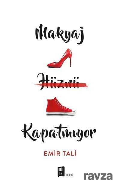 Makyaj Hüznü Kapatmıyor - Mona Kitap
