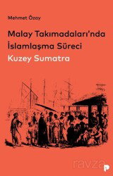 Malay Takımadaları'nda İslamlaşma Süreci - Pınar Yayınları