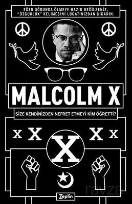 Malcolm X : Size Kendinizden Nefret Etmeyi Kim Öğretti ? - 1