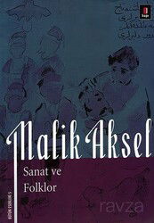 Malik Aksel - Sanat ve Folklor - Kapı Yayınları