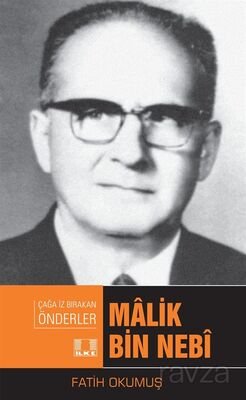 Malik Bin Nebi / Çağa İz Bırakan Önderler - 1