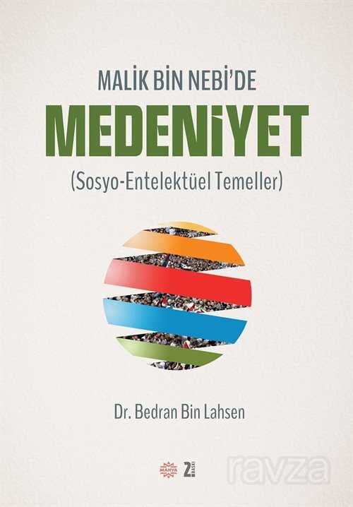 Malik Bin Nebi'de Medeniyet (Sosyo-Entelektüel Temeller) - Mahya Yayıncılık