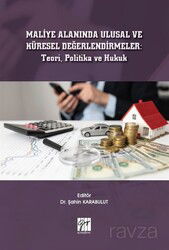 Maliye Alanında Ulusal ve Küresel Değerlendirmeler : Teori, Politika ve Hukuk - Gazi Kitabevi
