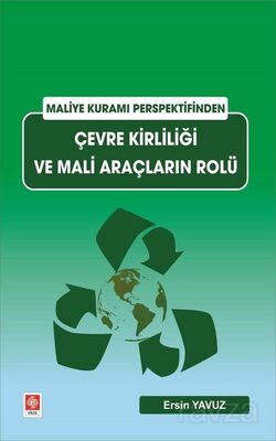 Maliye Kuramı Perspektifinden Çevre Kirliliği ve Mali Araçların Rolü - 1