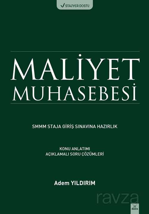 Maliyet Muhasebesi SMMM Staja Giriş Sınavına Hazırlık Konu Anlatımı Açıklamalı Soru Çözümlemeleri - Dora Yayınları