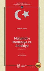 Malumat-ı Medeniye ve Ahlakiye (İkinci Kısım) / Cumhuriyet Öncesi Vatandaşlık Eğitimi Metinleri 2 - DBY Yayınları