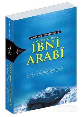 Mana Deryasının İncisi Muhyiddin İbni Arabi - 1