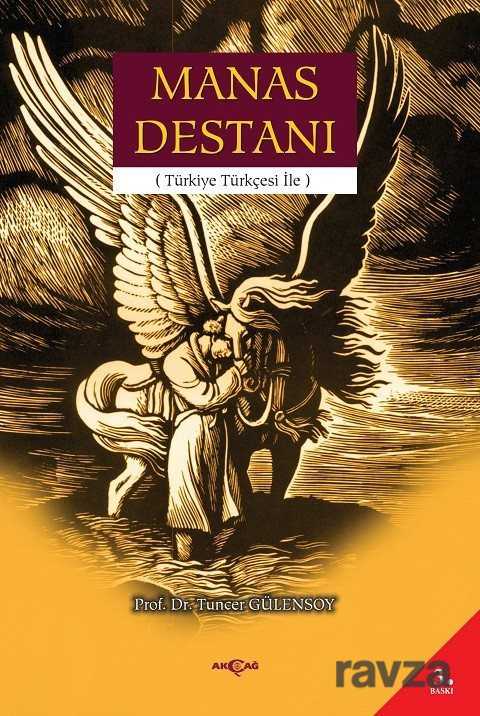 Manas Destanı (Türkiye Türkçesi İle) - Akçağ Yayınları