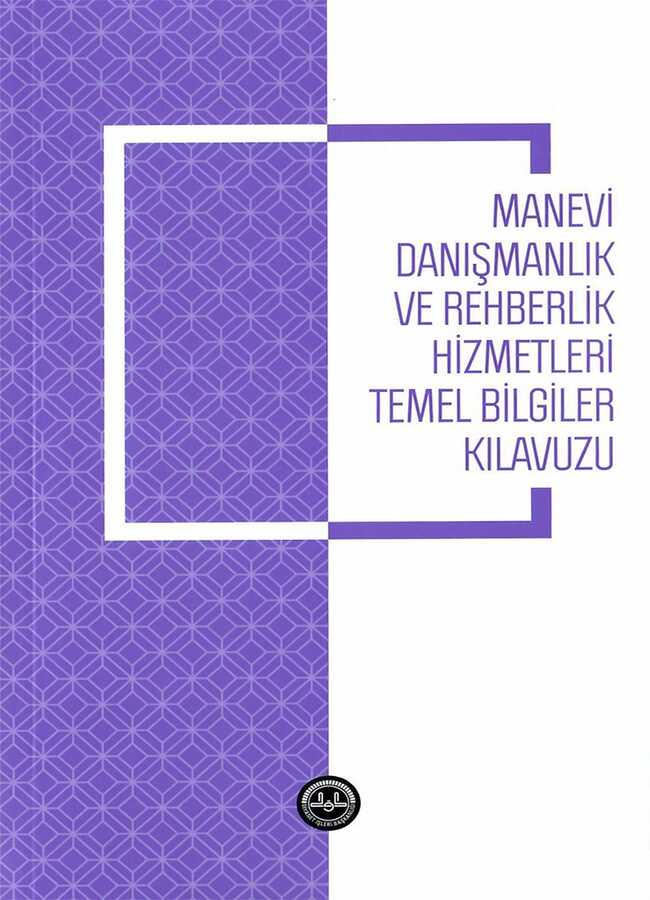 Manevi Danışmanlık ve Rehberlik Hizmetleri Temel Bilgiler Kılavuzu - Diyanet İşleri Başkanlığı