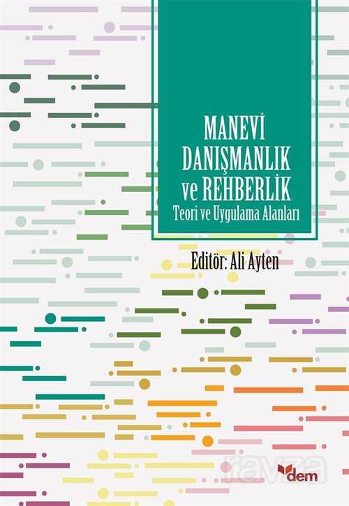 Manevi Danışmanlık ve Rehberlik Teori ve Uygulama Alanları - Dem Yayınları